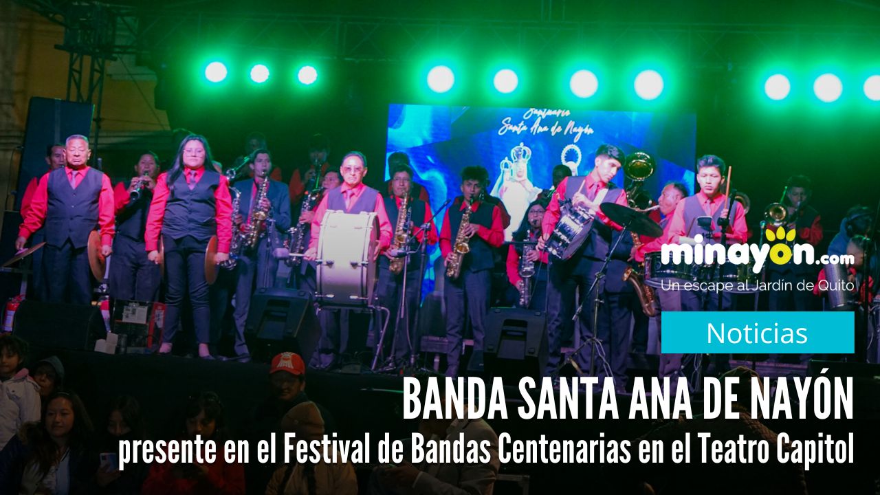 Banda Santa Ana de Nayón presente en el Festival de Bandas Centenarias en el Teatro Capitol