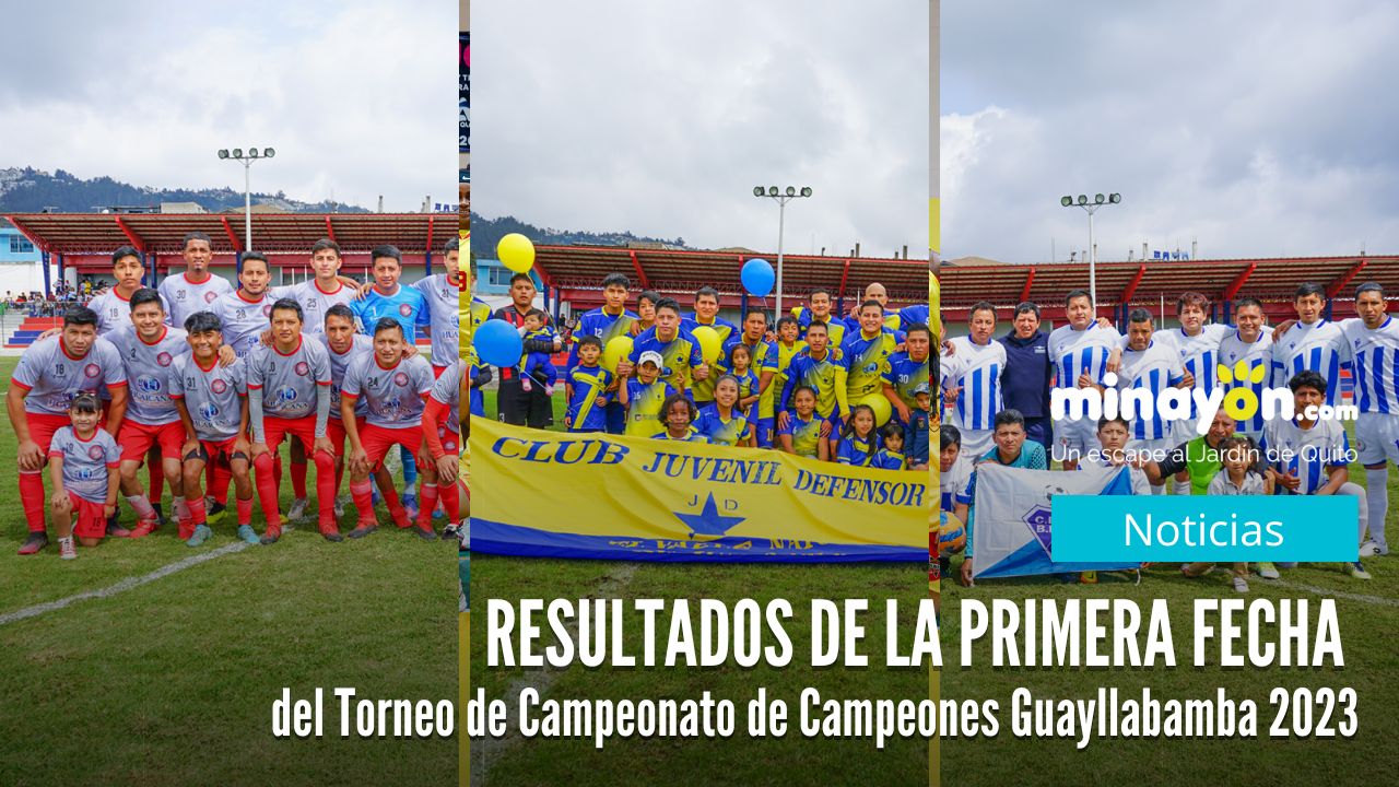 Resultados de la primera fecha del Torneo de Campeonato de Campeones Guayllabamba 2023