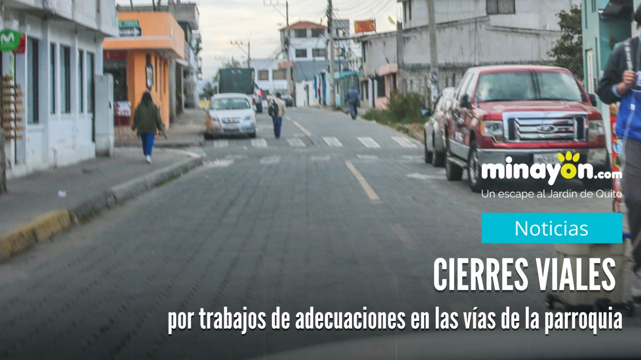 Cierres viales por trabajos de adecuaciones en las vías de la parroquia