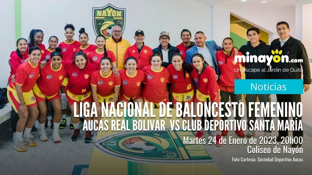 Liga Nacional de Baloncesto en el Coliseo de Nayón, Aucas Real Bolivar vs Club Deportivo Santa María