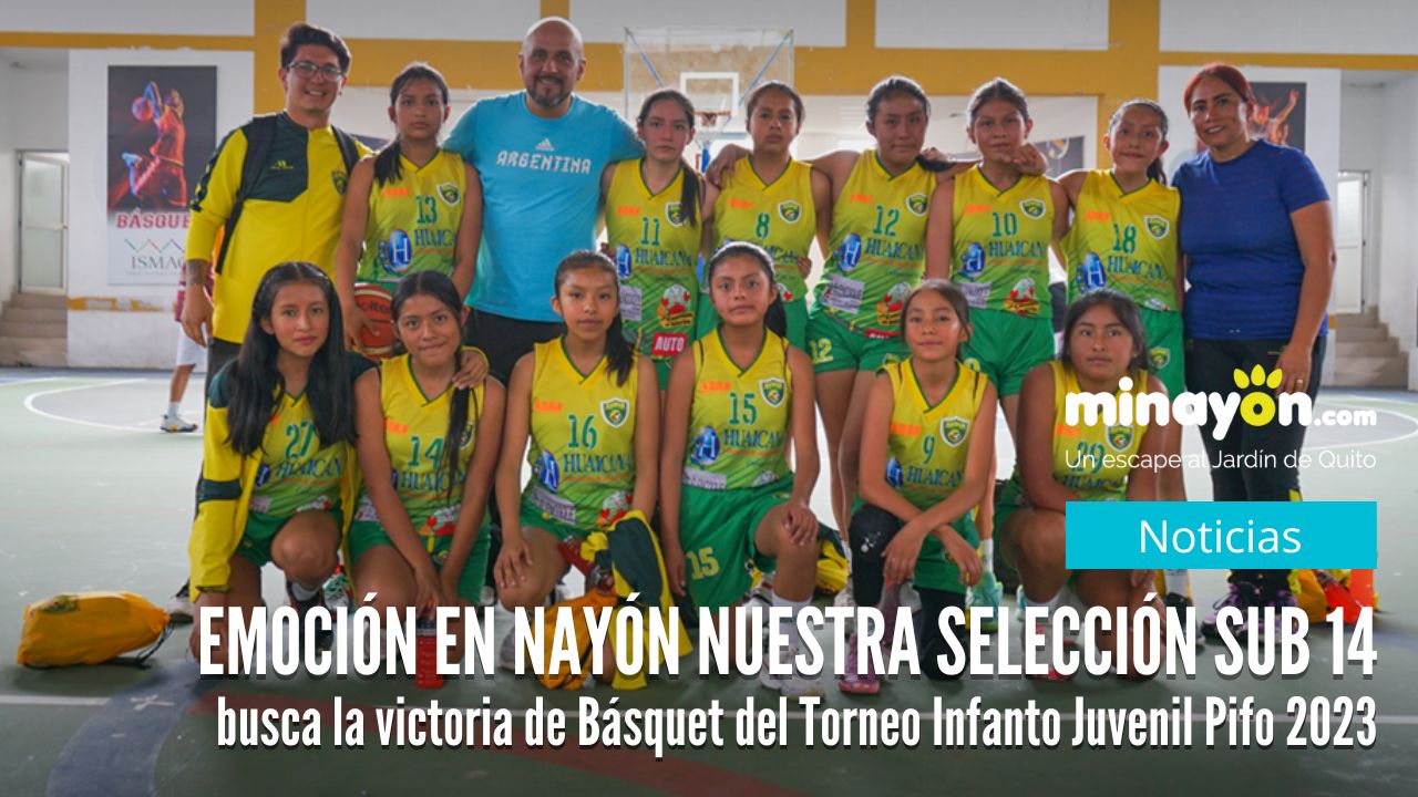 Emoción en Nayón nuestra Selección Sub 14 busca la victoria de Básquet del Torneo Infanto Juvenil Pifo 2023