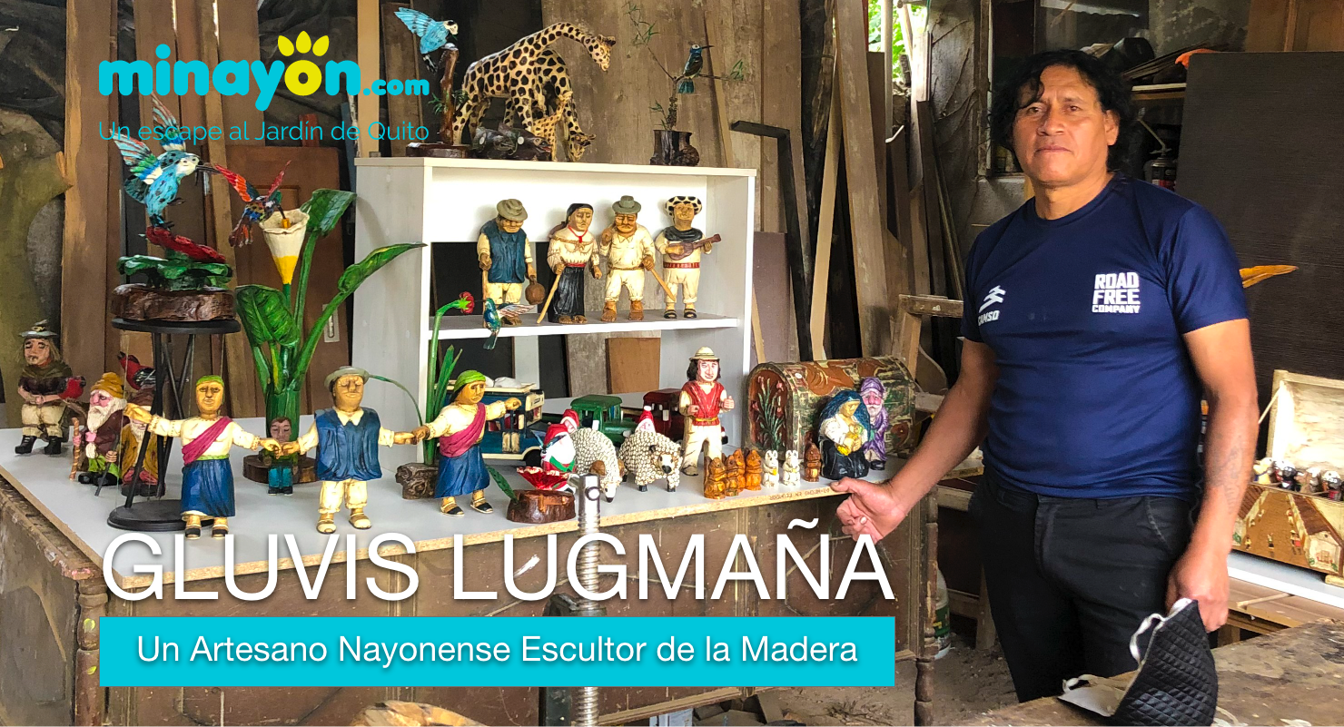 Gluvis Lugmaña un Artesano Nayonense Escultor de la Madera