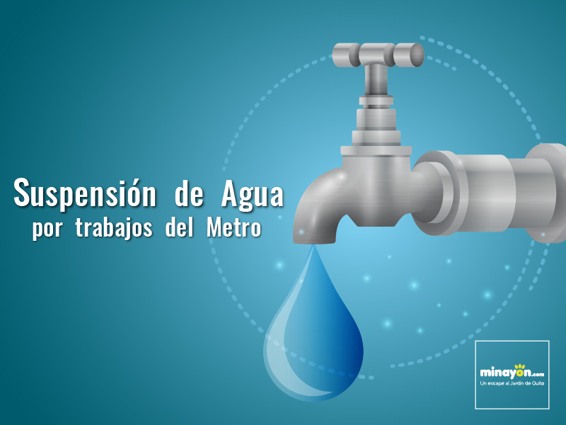 Suspensión  de  Agua por  trabajos  del  Metro